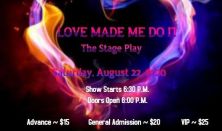 LOVE MADE ME DO IT The Stage Play