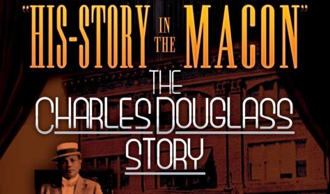 His-Story in the Macon –The Charles Douglass Story